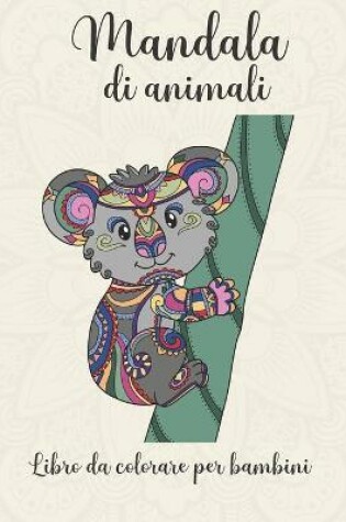 Cover of Mandala di animali libro da colorare per bambini