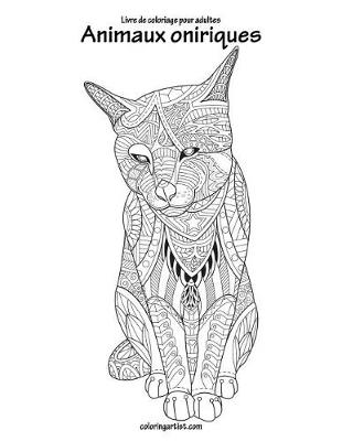 Book cover for Livre de coloriage pour adultes Animaux oniriques 1