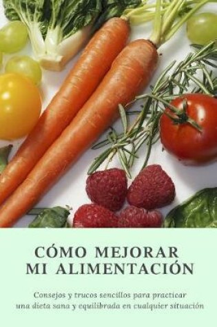 Cover of C mo mejorar mi alimentaci n