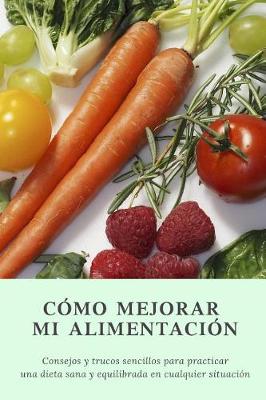 Book cover for C mo mejorar mi alimentaci n