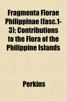 Book cover for Fragmenta Florae Philippinae (Fasc.1-3); Contributions to the Flora of the Philippine Islands