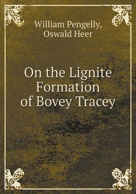 Book cover for On the Lignite Formation of Bovey Tracey