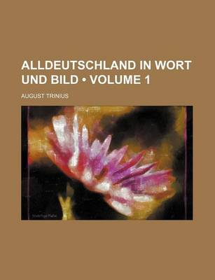 Book cover for Alldeutschland in Wort Und Bild (Volume 1)