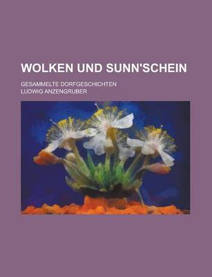 Book cover for Wolken Und Sunn'schein; Gesammelte Dorfgeschichten