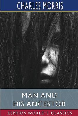 Book cover for Man and His Ancestor (Esprios Classics)