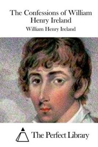 Cover of The Confessions of William Henry Ireland