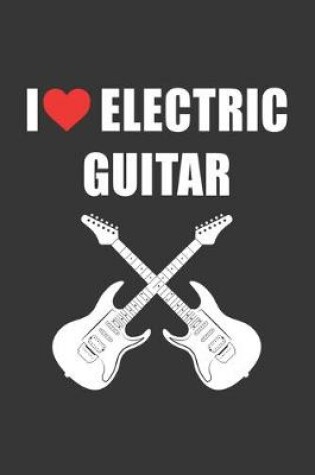 Cover of I Heart Electric Guitar Notebook