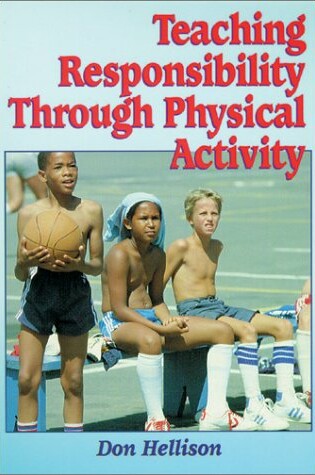 Cover of Teaching Responsibility Through Physical Activity