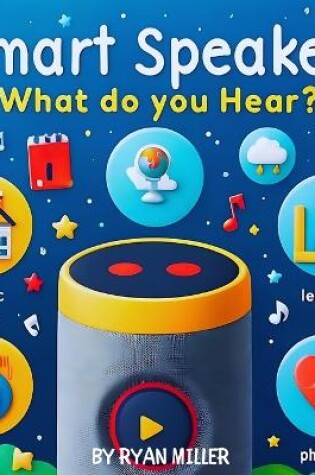 Cover of Smart Speaker, What do you hear?