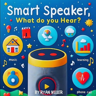 Book cover for Smart Speaker, What do you hear?