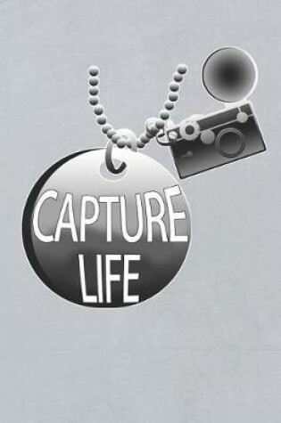 Cover of Capture Life