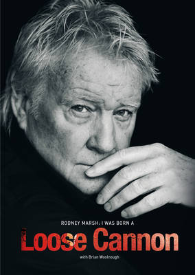 Book cover for Rodney Marsh: I Was Born a Loose Cannon