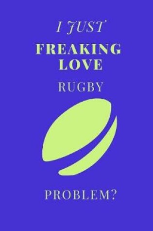 Cover of I Just Freaking Love Rugby Problem?