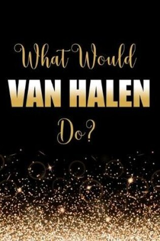 Cover of What Would Van Halen Do?