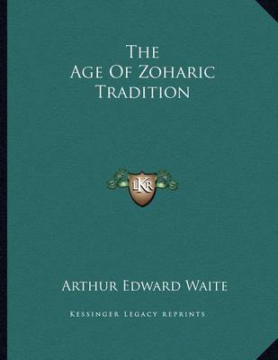 Book cover for The Age of Zoharic Tradition