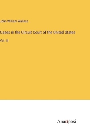 Cover of Cases in the Circuit Court of the United States