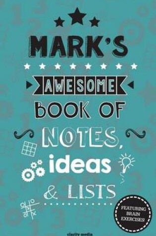 Cover of Mark's Awesome Book Of Notes, Lists & Ideas