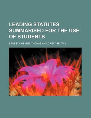 Book cover for Leading Statutes Summarised for the Use of Students