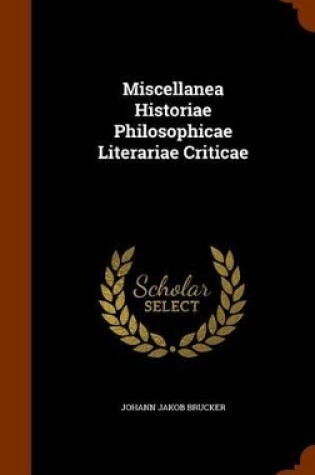 Cover of Miscellanea Historiae Philosophicae Literariae Criticae