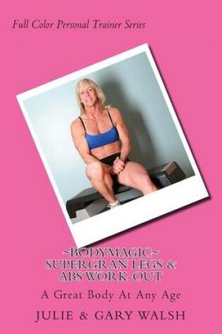 Cover of Bodymagic - SuperGran Legs & Abs Work-out