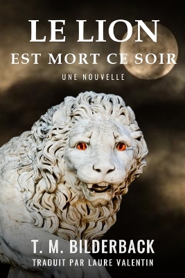 Book cover for Le Lion Est Mort Ce Soir - Une Nouvelle