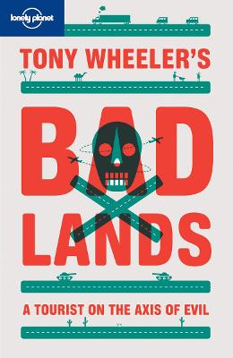 Book cover for Tony Wheeler's Bad Lands