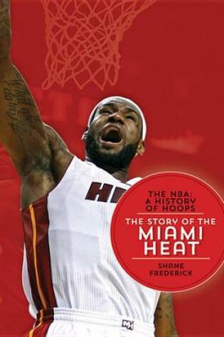 Cover of The Nba: A History of Hoops: The Story of the Miami Heat