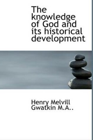 Cover of The Knowledge of God and Its Historical Development