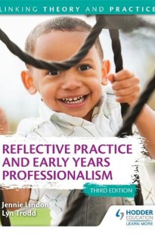 Cover of Reflective Practice and Early Years Professionalism 3rd Edition: Linking Theory and Practice