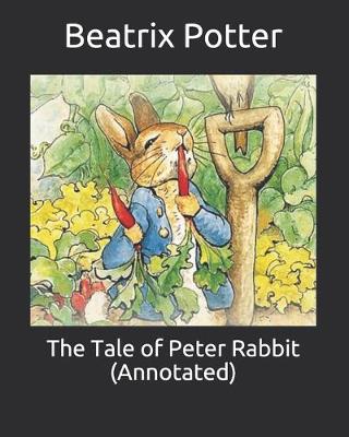 Book cover for The Tale of Peter Rabbit (Annotated)