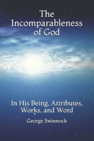Cover of The Incomparableness of God