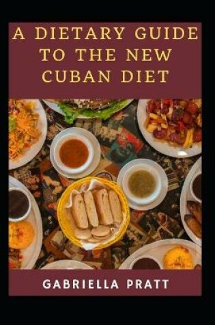 Cover of A Dietary Guide To The New Cuban Diet