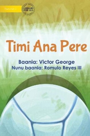 Cover of Pere's Football Team - Timi Ana Pere