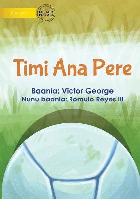 Book cover for Pere's Football Team - Timi Ana Pere