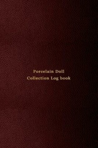 Cover of Porcelain Doll Collection Log book