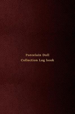 Book cover for Porcelain Doll Collection Log book