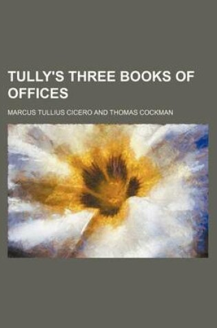 Cover of Tully's Three Books of Offices