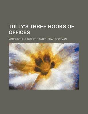 Book cover for Tully's Three Books of Offices