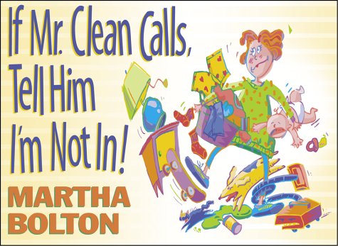 Book cover for If Mr. Clean Calls, Tell Him I'm Not In!