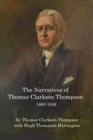 Cover of The Narratives of Thomas Clarkson Thompson 1860-1938