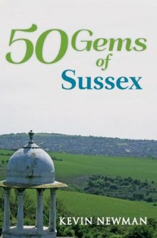 Cover of 50 Gems of Sussex