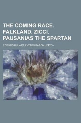 Cover of The Coming Race. Falkland. Zicci. Pausanias the Spartan