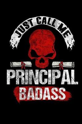 Book cover for Just Call Me Principal Badass