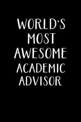 Cover of World's Most Awesome Academic Advisor