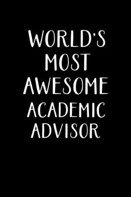Book cover for World's Most Awesome Academic Advisor