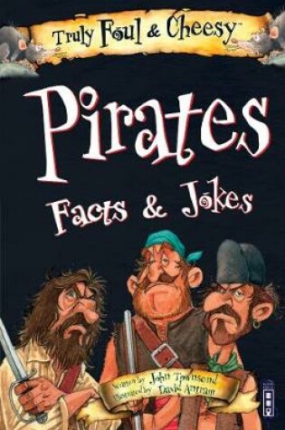 Cover of Truly Foul & Cheesy Pirates Facts and Jokes Book