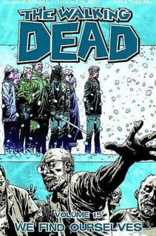 Cover of The Walking Dead Volume 15: We Find Ourselves