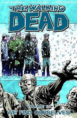 Book cover for The Walking Dead Volume 15: We Find Ourselves
