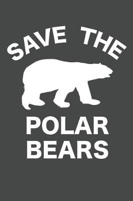 Book cover for Save The Polar Bears