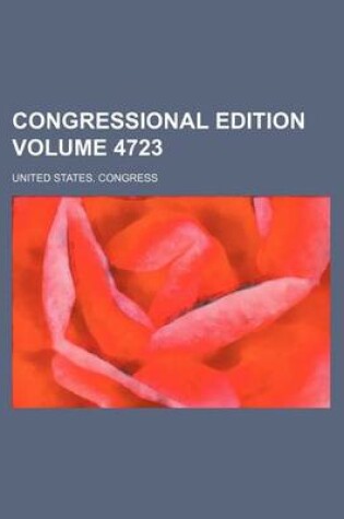 Cover of Congressional Edition Volume 4723